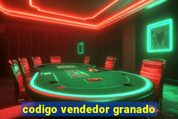 codigo vendedor granado